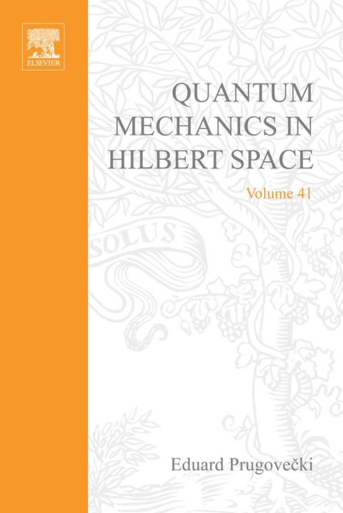 Cover image for book Quantum Mechanics in Hilbert Space. Pure and Applied Mathematics: A Series of Monographs and Textbooks, Volume 41.