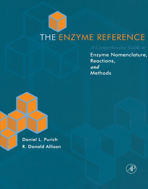 [1825 days] The Enzyme Reference: A Comprehensive Guidebook to Enzyme Nomenclature, Reactions, and Methods