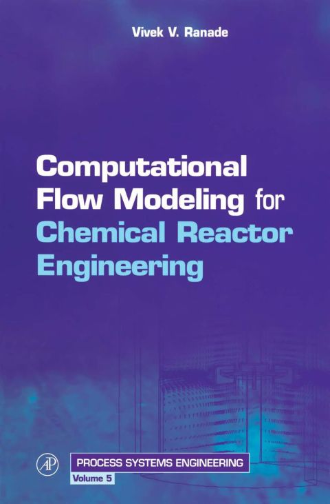 [1825 days] Computational Flow Modeling for Chemical Reactor Engineering