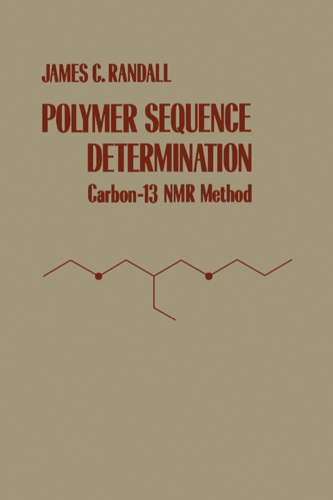 Cover image for book Polymer Sequence Determination: Carbon-13 NMR Method
