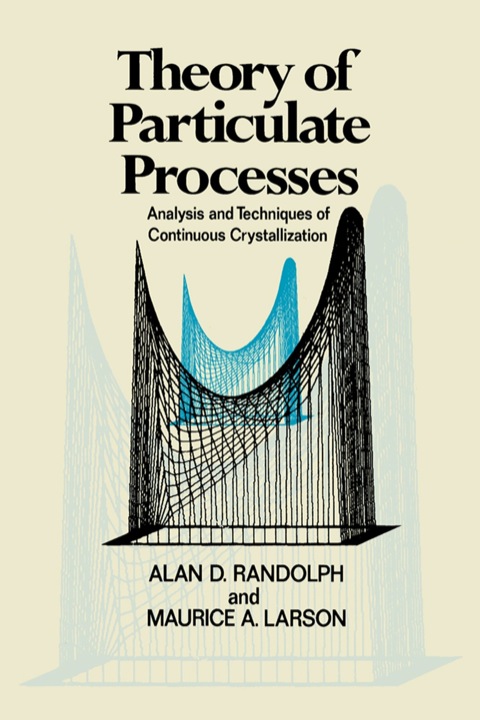 Cover image for book Theory of Particulate Processes: Analysis and Techniques of Continuous Crystallization