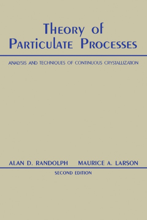 Cover image for book Theory of Particulate Processes 2e: Analysis and Techniques of Continuous Crystallization