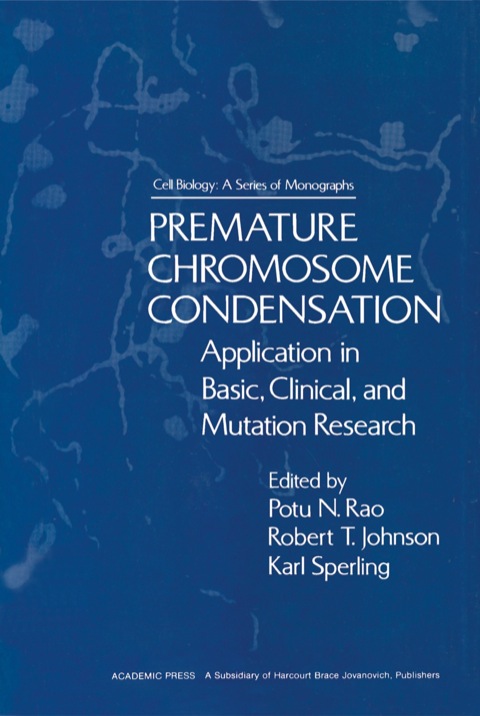 Cover image for book Premature chromosome condensation: Application in Basic, clinical, and Mutation Research