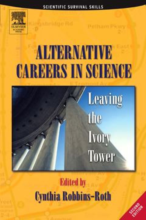 Cover image for book Alternative Careers in Science: Leaving the Ivory Tower
