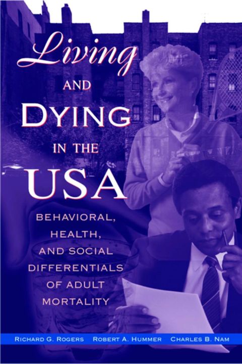 [1825 days] Living and Dying in the USA: Behavioral, Health, and Social Differentials of Adult Mortality