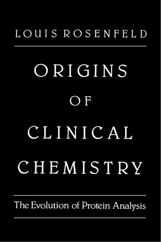 Origins of Clinical Chemistry: The Evolution of Protein Analysis