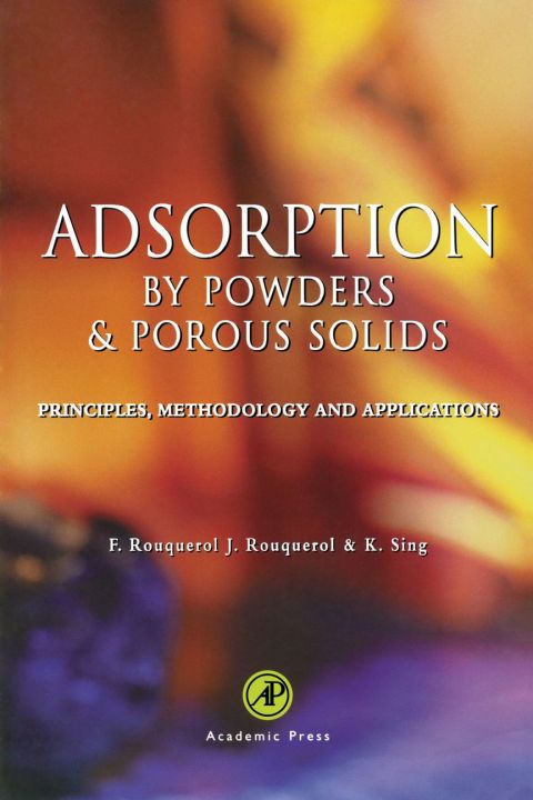 [1825 days] Adsorption by Powders and Porous Solids: Principles, Methodology and Applications