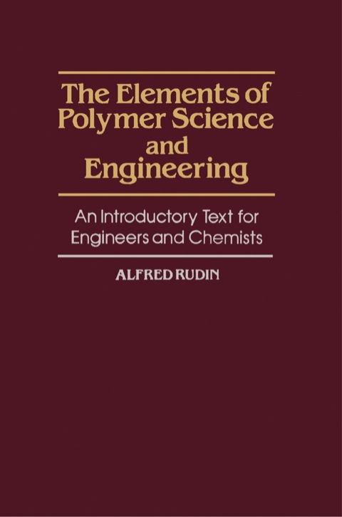 Cover image for book The Elements of Polymer Science and Engineering: An Introductory Text for Engineers and Chemists