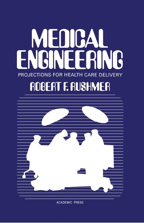 Cover image for book Medical Engineering: Projections for Health Care Delivery