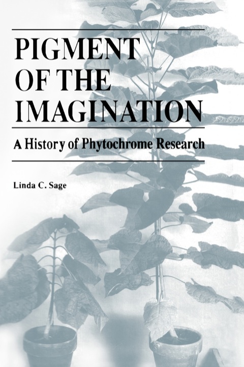 Cover image for book Pigment of the Imagination: A History of Phytochrome Research