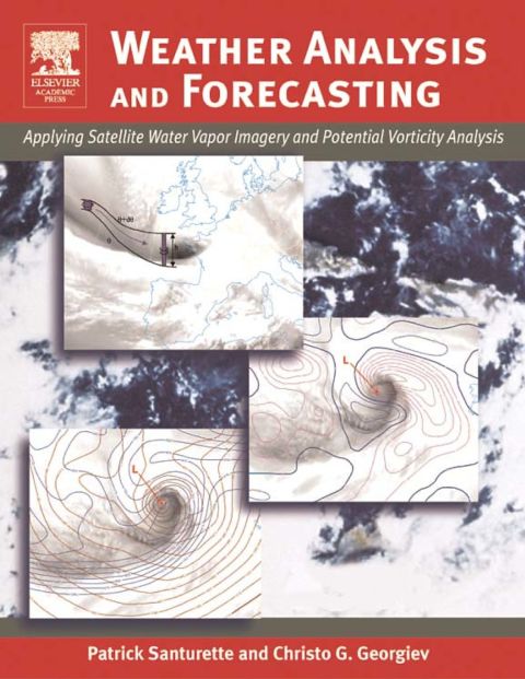 Cover image for book Weather Analysis and Forecasting: Applying Satellite Water Vapor Imagery and Potential Vorticity Analysis