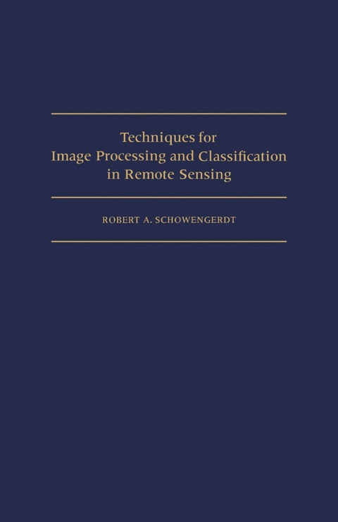 Cover image for book Techniques for Image Processing and Classifications in Remote Sensing: Models and Methods for Image Processing