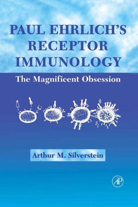 [1825 days] Paul Ehrlich's Receptor Immunology:: The Magnificent Obsession