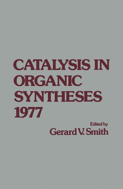 Cover image for book Catalysis in Organic syntheses 1977