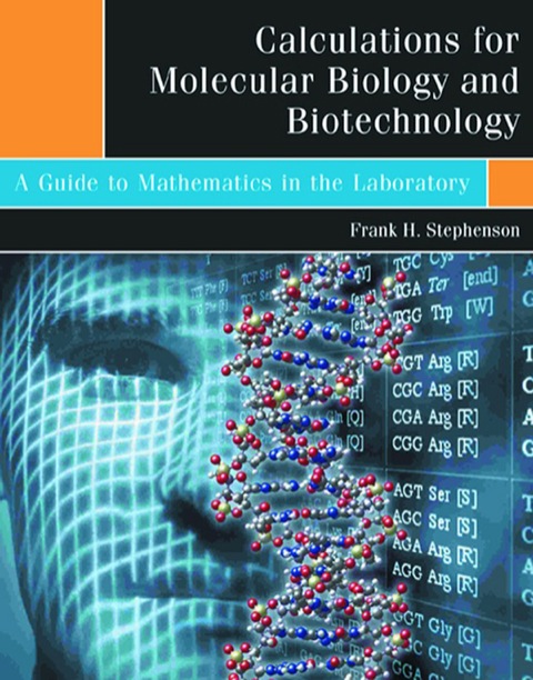 Cover image for book Calculations for Molecular Biology and Biotechnology: A Guide to Mathematics in the Laboratory