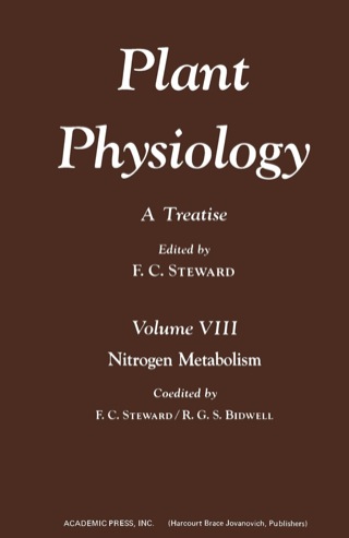 Plant Physiology 8: A Treatise: Nitrogen Metabolism