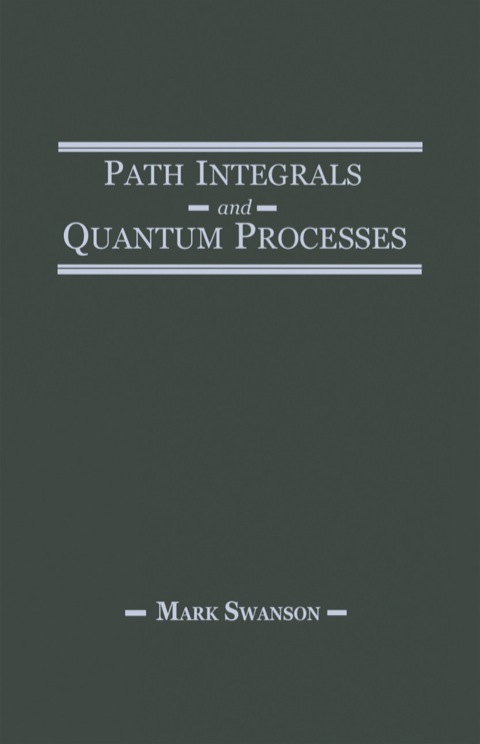 Cover image for book Path Integrals and Quantum Processes