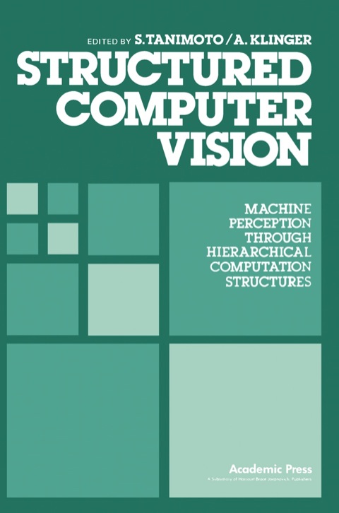 Cover image for book Structured Computer Vision: Machine Perception through Hierarchical Computation Structures