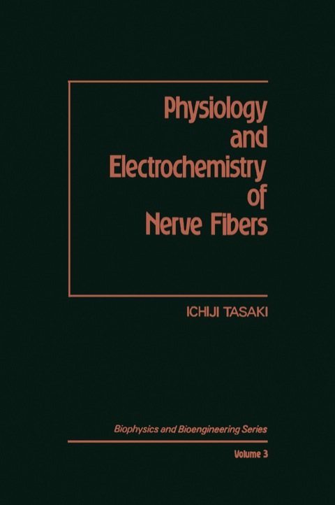 Cover image for book Physiology and Electrochemistry of Nerve Fibers