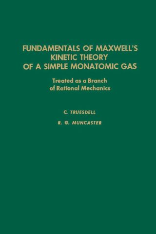 Fundamentals of MaxwellÆs kinetic theory of a simple monatomic gas: Treated as a branch of rational mechanics