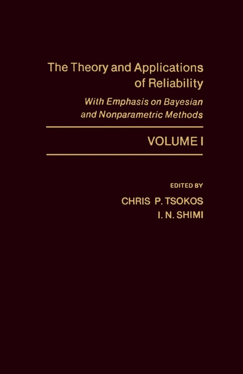 Cover image for book The Theory and Applications of Reliability With Emphasis on Bayesian and Nonparametric Methods