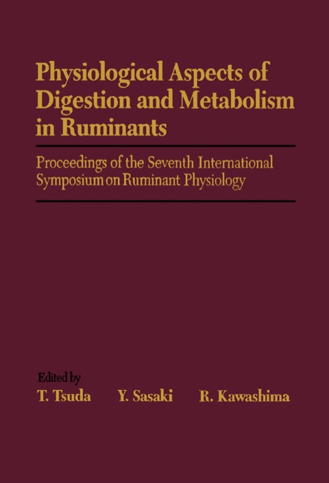 Cover image for book Physiological Aspects of Digestion and Metabolism in Ruminants: Proceedings of the Seventh International Symposium on Ruminant Physiology