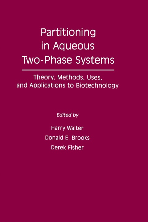 Cover image for book Partitioning In Aqueous Two – Phase System: Theory,  Methods, Uses, And Applications To Biotechnology