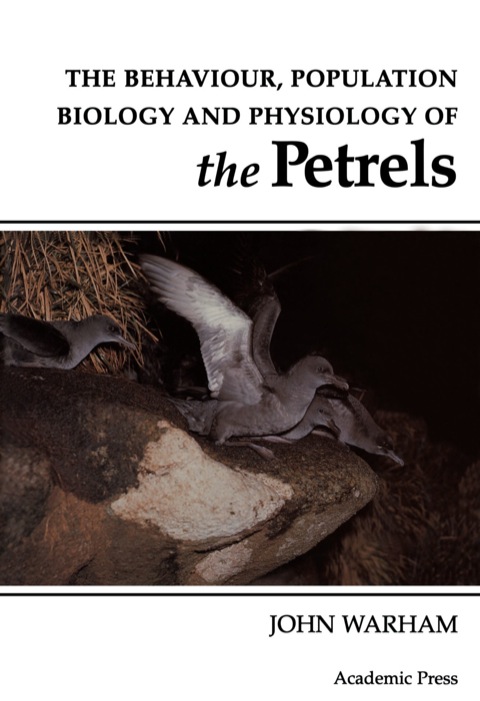 Cover image for book The Behaviour, Population Biology and Physiology of the Petrels