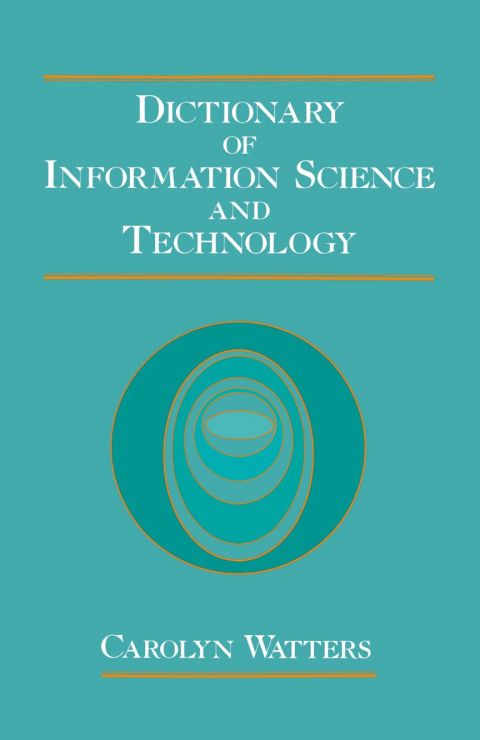 Cover image for book Dictionary of Information Science and Technology