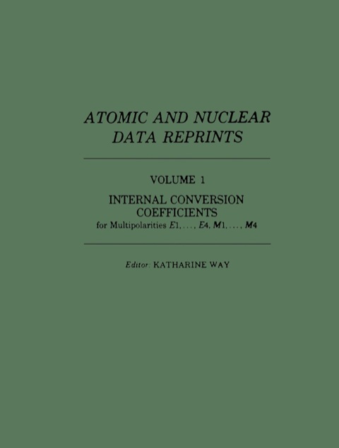 Cover image for book Internal Conversion Coefficients for Multipolarities E1,…, E4, M1,…, M4