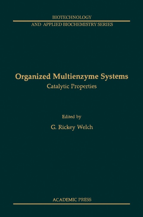 Cover image for book Organized Multienzyme Systems: Catalytic Properties