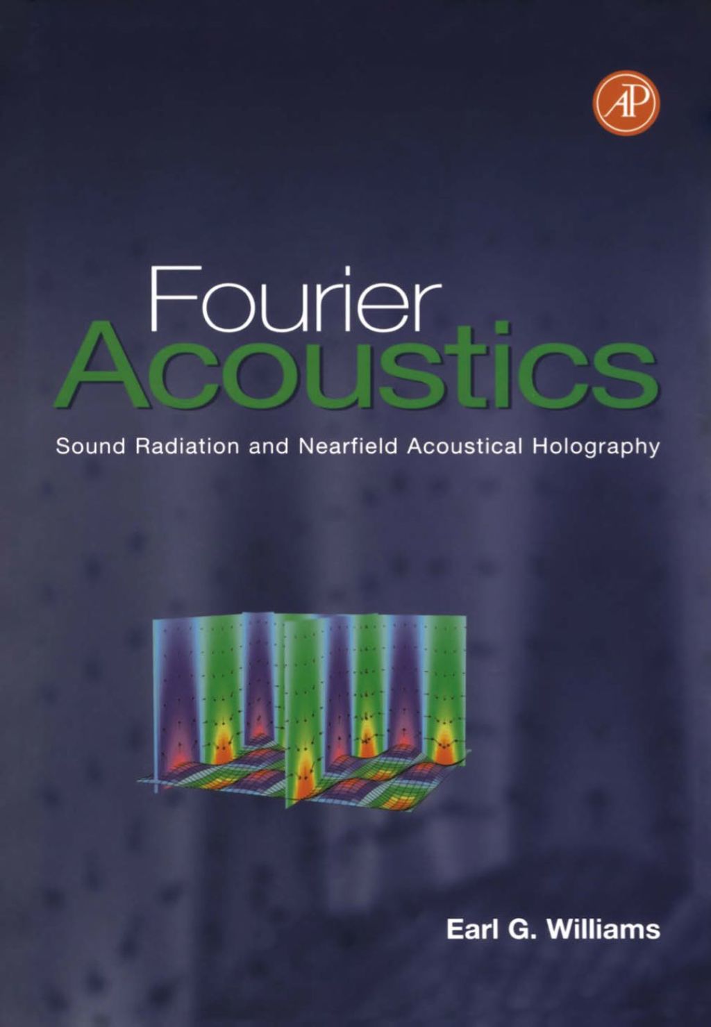 Fourier Acoustics: Sound Radiation and Nearfield Acoustical Holography (eBook) - Williams;  Earl G.,
