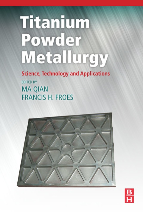 Cover image for book Titanium Powder Metallurgy: Science, Technology and Applications