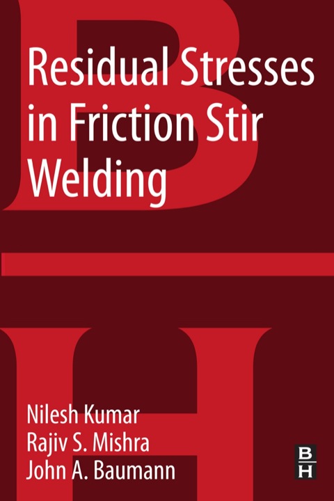 Cover image for book Residual Stresses in Friction Stir Welding: A volume in the Friction Stir Welding and Processing Book Series