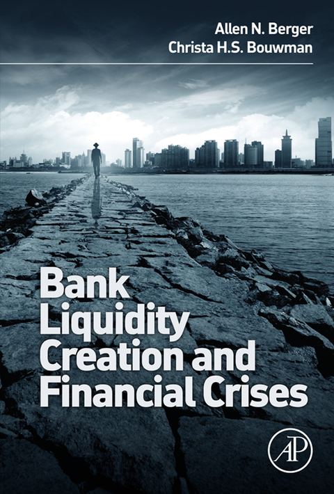 Cover image for book Bank Liquidity Creation and Financial Crises
