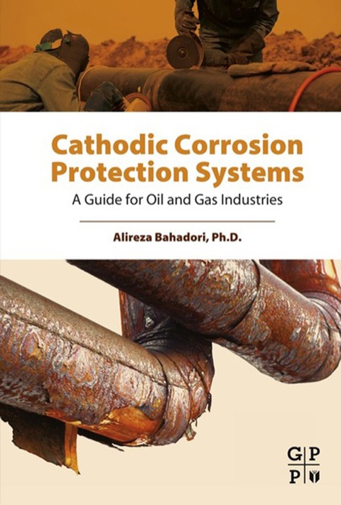 Cover image for book Cathodic Corrosion Protection Systems: A Guide for Oil and Gas Industries