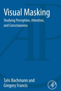 Cover image: Visual Masking: Studying Perception, Attention, and Consciousness 9780128002506