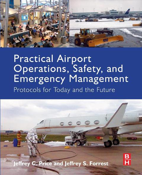Cover image for book Practical Airport Operations, Safety, and Emergency Management: Protocols for Today and the Future