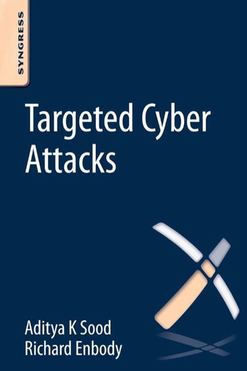 Cover image for book Targeted Cyber Attacks: Multi-staged Attacks Driven by Exploits and Malware