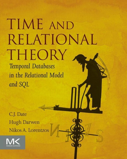 Cover image for book Time and Relational Theory: Temporal Databases in the Relational Model and SQL