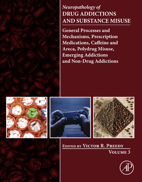 Cover image for book Neuropathology of Drug Addictions and Substance Misuse Volume 3: General Processes and Mechanisms, Prescription Medications, Caffeine and Areca, Polydrug Misuse, Emerging Addictions and Non-Drug Addictions