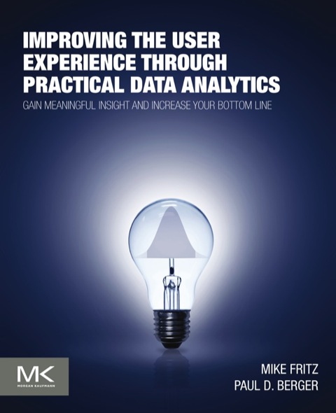 Cover image for book Improving the User Experience through Practical Data Analytics: Gain Meaningful Insight and Increase Your Bottom Line