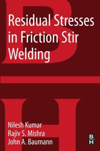 صورة الغلاف: Residual Stresses in Friction Stir Welding: A volume in the Friction Stir Welding and Processing Book Series 9780128001509