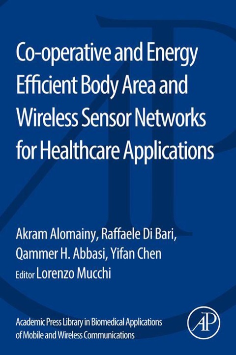 Cover image for book Co-operative and Energy Efficient Body Area and Wireless Sensor Networks for Healthcare Applications