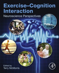 صورة الغلاف: Exercise-Cognition Interaction: Neuroscience Perspectives 9780128007785