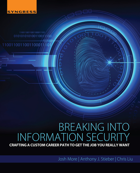Cover image for book Breaking into Information Security: Crafting a Custom Career Path to Get the Job You Really Want