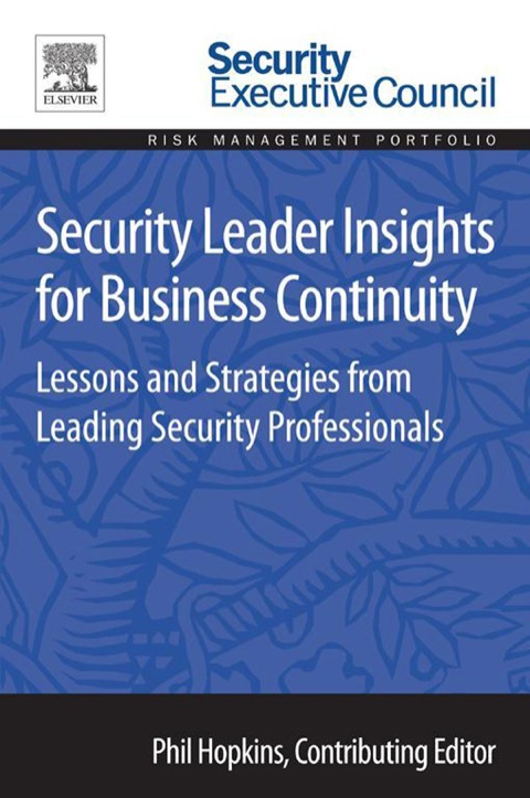 Cover image for book Security Leader Insights for Business Continuity: Lessons and Strategies from Leading Security Professionals
