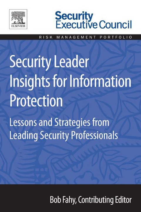 Cover image for book Security Leader Insights for Information Protection: Lessons and Strategies from Leading Security Professionals