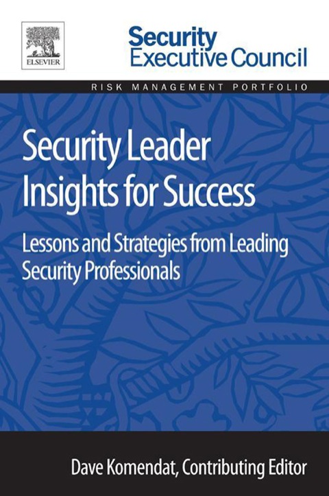 Cover image for book Security Leader Insights for Success: Lessons and Strategies from Leading Security Professionals