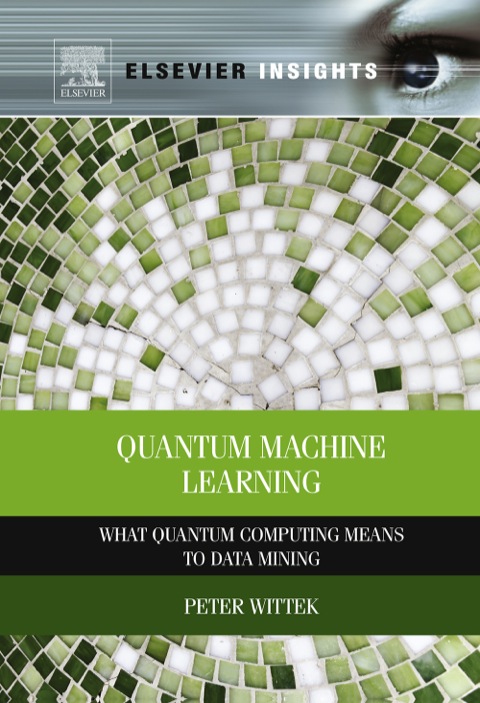 Cover image for book Quantum Machine Learning: What Quantum Computing Means to Data Mining